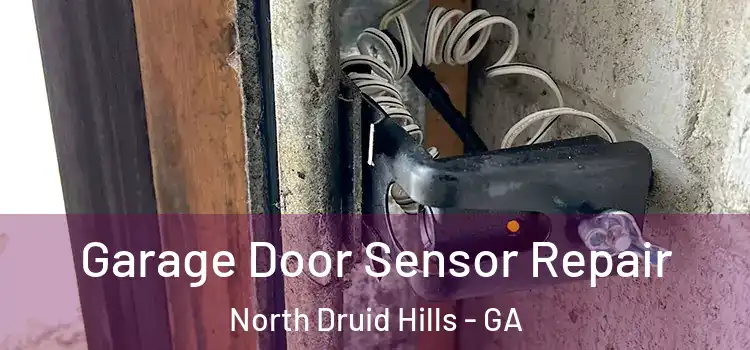 Garage Door Sensor Repair North Druid Hills - GA