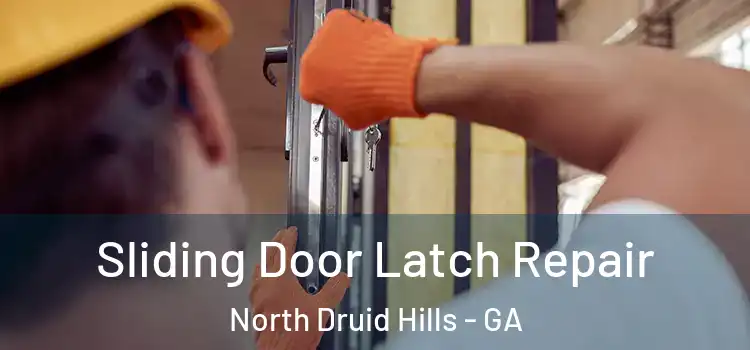 Sliding Door Latch Repair North Druid Hills - GA