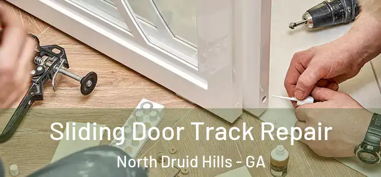 Sliding Door Track Repair North Druid Hills - GA
